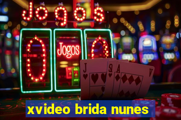 xvideo brida nunes